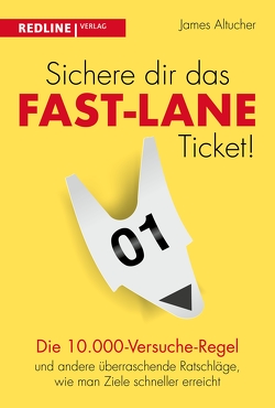 Sichere dir das Fast-Lane-Ticket! von Altucher,  James