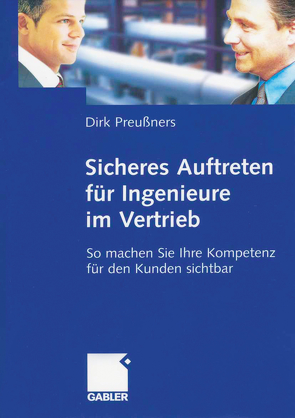 Sicheres Auftreten für Ingenieure im Vertrieb von Preußners,  Dirk