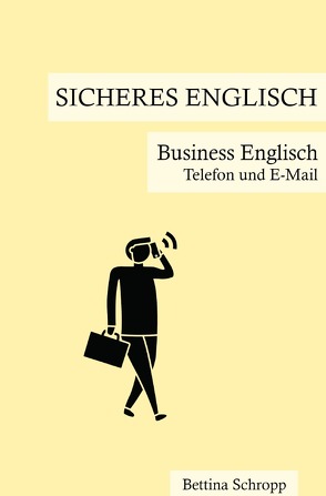 Sicheres Englisch / Sicheres Englisch: Business Englisch von Schropp,  Bettina
