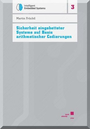 Sicherheit eingebetteter Systeme auf Basis arithmetischer Codierungen von Früchtl,  Martin