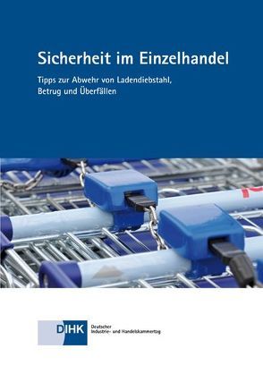 Sicherheit im Einzelhandel von Dominicus,  Dierk, Geckle,  Rolf, Horst,  Frank, Merbeth,  Tobias, Nowak,  Karsten