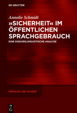 »Sicherheit« im öffentlichen Sprachgebrauch von Schmidt,  Annelie