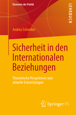 Sicherheit in den Internationalen Beziehungen von Schneiker,  Andrea