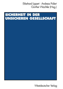 Sicherheit in der unsicheren Gesellschaft von Lippert,  Ekkehard, Prüfert,  Andreas, Wachtler,  Günther