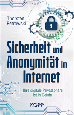 Sicherheit und Anonymität im Internet von Petrowski,  Thorsten