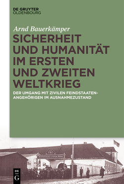 Sicherheit und Humanität im Ersten und Zweiten Weltkrieg von Bauerkämper,  Arnd