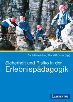 Sicherheit und Risiko in der Erlebnispädagogik von Brünner,  Almud, Mastalerz,  Daniel
