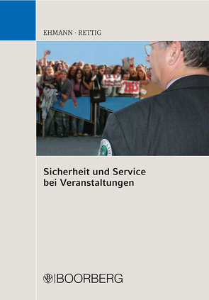 Sicherheit und Service bei Veranstaltungen von Ehmann,  Karl, Rettig,  Joachim