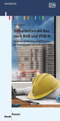 Sicherheiten am Bau nach BGB und VOB/B von Reininghaus,  Eva