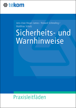 Sicherheits- und Warnhinweise von Gräfe,  Elisabeth, Heuer-James,  Jens-Uwe, Michael,  Jörg, Schmeling,  Roland, Schulz,  Matthias