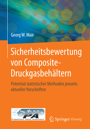 Sicherheitsbewertung von Composite-Druckgasbehältern von Mair,  Georg W.