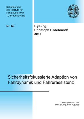 Sicherheitsfokussierte Adaption von Fahrdynamik und Fahrerassistenz von Hildebrandt,  Christoph
