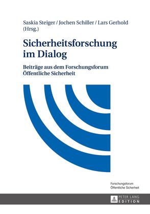 Sicherheitsforschung im Dialog von Gerhold,  Lars, Schiller,  Jochen, Steiger,  Saskia