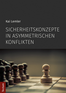 Sicherheitskonzepte in asymmetrischen Konflikten von Lemler,  Kai
