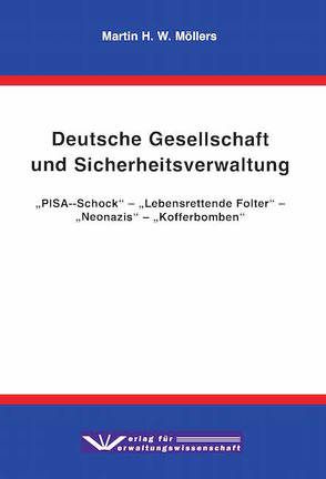 Sicherheitsverwaltung in der deutschen Gesellschaft von Möllers,  Martin H.W.