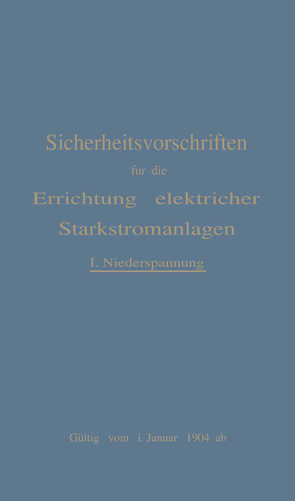Sicherheitsvorschriften für die Errichtung elektrischen Starkstromanlagen von Verband Deutscher Elektrotechniker