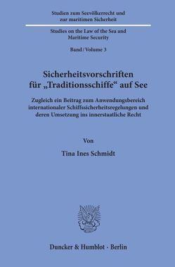 Sicherheitsvorschriften für „Traditionsschiffe“ auf See. von Schmidt,  Tina Ines