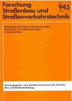 Sicherheitswirkung von fluoreszierenden Materialien bei Leiteinrichtungen in Arbeitsstellen von Baier,  M, Baur,  O, Kemper,  D