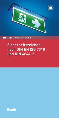 Sicherheitszeichen nach DIN EN ISO 7010 und DIN 4844-2 von Rosenkranz-Wuttig,  Angela