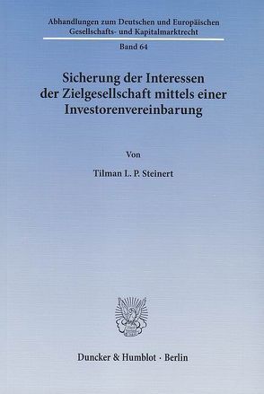 Sicherung der Interessen der Zielgesellschaft mittels einer Investorenvereinbarung. von Steinert,  Tilman L. P.