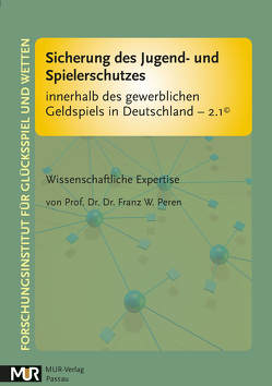 Sicherung des Jugend- und Spielerschutrzes innerhalb des gewerblichen Geldspiels in Deutschland – 2.1© von Peren,  Franz W.,  Prof. Dr.Dr.