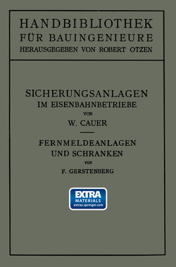 Sicherungsanlagen im Eisenbahnbetriebe von Cauer,  Wilhelm Adolf Eduard