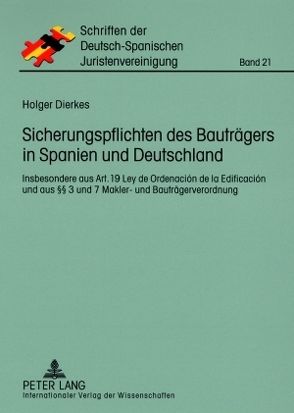 Sicherungspflichten des Bauträgers in Spanien und Deutschland von Dierkes,  Holger