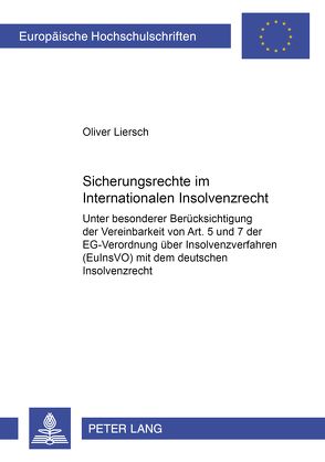 Sicherungsrechte im Internationalen Insolvenzrecht von Liersch,  Oliver