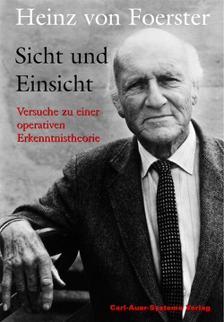 Sicht und Einsicht von Foerster,  Heinz von