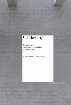 Sichtbeton, Betrachtungen. von Kramm,  Rüdiger, Schalk,  Tilmann