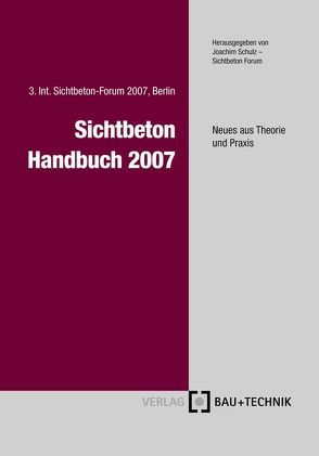 Sichtbeton Handbuch 2007 von Schulz,  Joachim