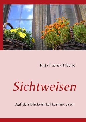 Sichtweisen von Fuchs-Häberle,  Jutta