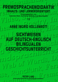 Sichtweisen auf deutsch-englisch bilingualen Geschichtsunterricht von Kollenrott,  Anne Ingrid