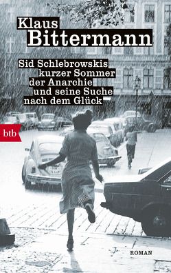 Sid Schlebrowskis kurzer Sommer der Anarchie und seine Suche nach dem Glück von Bittermann,  Klaus
