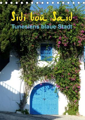 Sidi bou Saïd – Die blaue Stadt Tunesiens (Tischkalender 2019 DIN A5 hoch) von GbR,  Kunstmotivation, Wilson,  Cristina