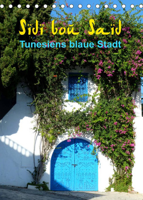 Sidi bou Saïd – Die blaue Stadt Tunesiens (Tischkalender 2023 DIN A5 hoch) von GbR,  Kunstmotivation, Wilson,  Cristina