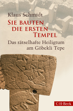 Sie bauten die ersten Tempel von Schmidt,  Klaus