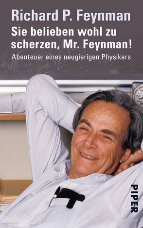 Sie belieben wohl zu scherzen, Mr. Feynman! von Feynman,  Richard P., Fritzsch,  Harald, Hutchings,  Edward, Leighton,  Ralph, Metzger,  Hans-Joachim