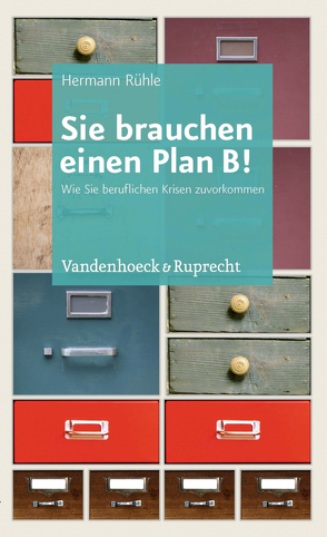 Sie brauchen einen Plan B! von Rühle,  Hermann