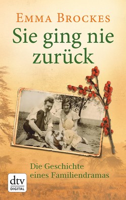 Sie ging nie zurück Die Geschichte eines Familiendramas von Brockes,  Emma, Zeitz,  Sophie