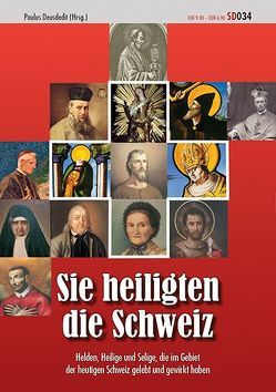 Sie heiligten die Schweiz von Deusdedit,  Paulus