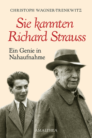 Sie kannten Richard Strauss von Wagner-Trenkwitz,  Christoph