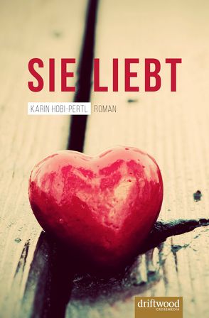 Sie liebt von Hobi-Pertl,  Karin