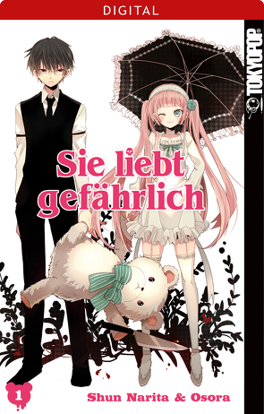 Sie liebt gefährlich 01 von Narita,  Shun, Osora