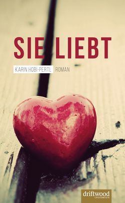 Sie liebt von Hobi-Pertl,  Karin