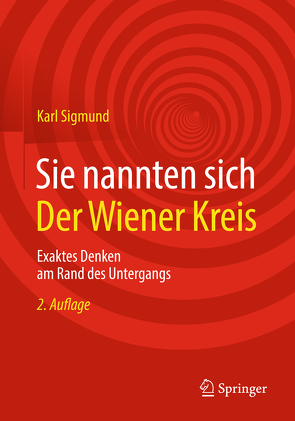 Sie nannten sich Der Wiener Kreis von Sigmund,  Karl