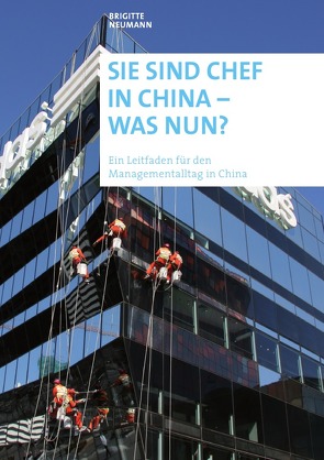 Sie sind Chef in China – was nun? von Neumann,  Brigitte