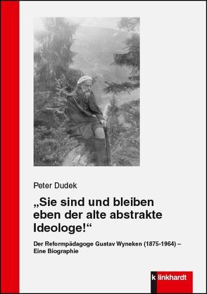 „Sie sind und bleiben eben der alte abstrakte Ideologe!“ von Dudek,  Peter