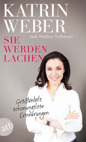 Sie werden lachen von Schwarz,  Stefan, Weber,  Katrin