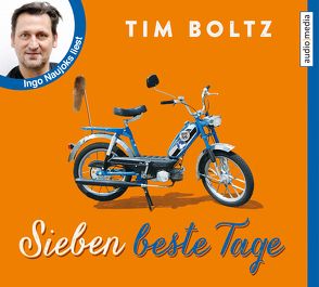 Sieben beste Tage von Boltz,  Tim, Naujoks,  Ingo